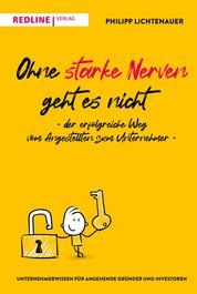 Ohne starke Nerven geht es nicht – der erfolgreiche Weg vom Angestellten zum Unternehmer