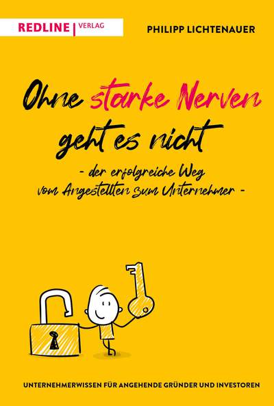 Ohne starke Nerven geht es nicht – der erfolgreiche Weg vom Angestellten zum Unternehmer - Unternehmerwissen für angehende Gründer