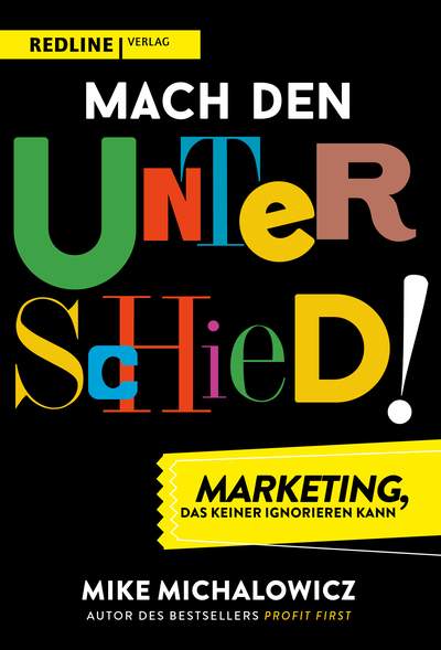 Mach den Unterschied! - Marketing, das keiner ignorieren kann