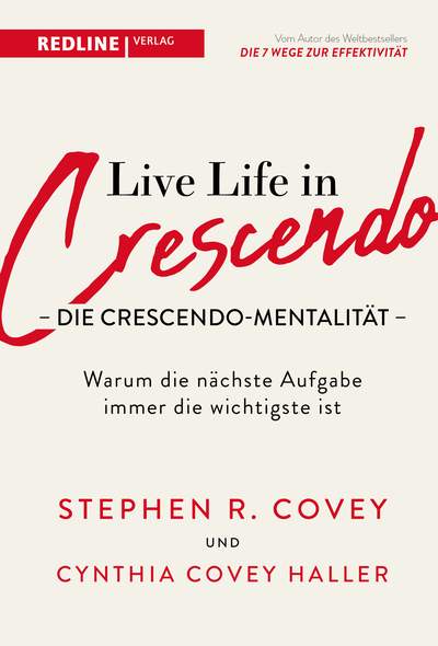 Live Life in Crescendo – Die Crescendo-Mentalität - Warum die nächste Aufgabe immer die wichtigste ist