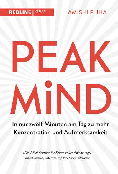 Peak Mind - In nur zwölf Minuten am Tag zu mehr Konzentration und Aufmerksamkeit
