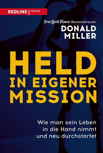 Held in eigener Mission - Wie man sein Leben in die Hand nimmt und neu durchstartet