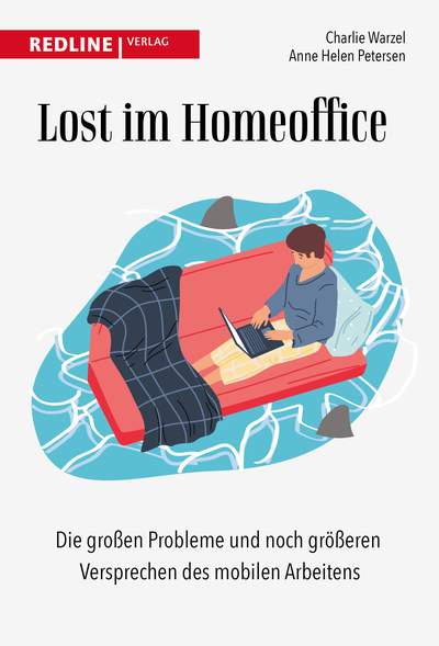 Lost im Homeoffice - Die großen Probleme und noch größeren Versprechen des mobilen Arbeitens