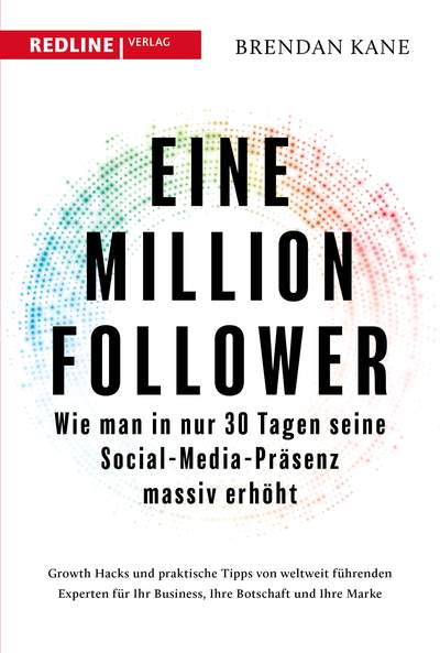 Eine Million Follower - Wie man in nur 30 Tagen seine Social-Media-Präsenz massiv erhöht