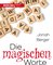 Die magischen Worte