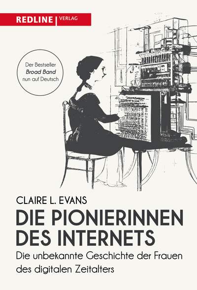 Die Pionierinnen des Internets - Die unbekannte Geschichte der Frauen des digitalen Zeitalters