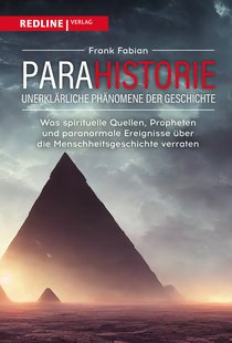 Parahistorie – unerklärliche Phänomene der Geschichte