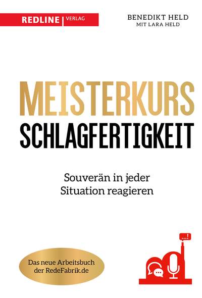 Meisterkurs Schlagfertigkeit - Souverän in jeder Situation reagieren