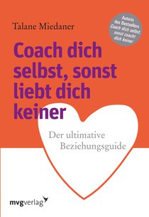 Coach dich selbst, sonst liebt dich keiner