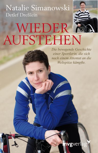 Wieder Aufstehen - Die bewegende Geschichte einer Sportlerin, die sich nach einem Attentat an die Weltspitze kämpfte