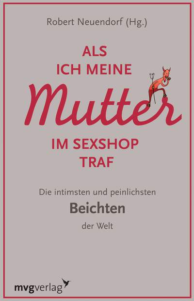 Als ich meine Mutter im Sexshop traf - Die intimsten und peinlichsten Beichten der Welt