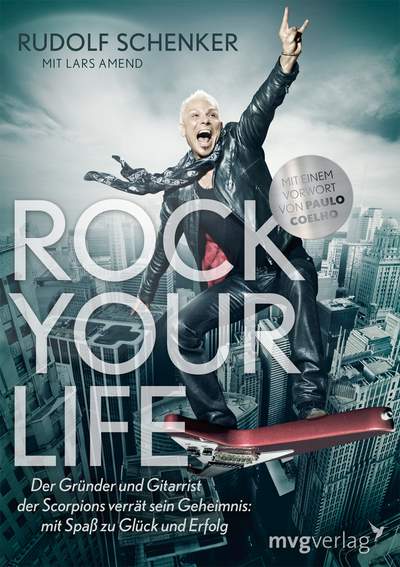 Rock your life - Der Gründer und Gitarrist der Scorpions verrät sein Geheimnis: Mit Spaß zu Glück und Erfolg