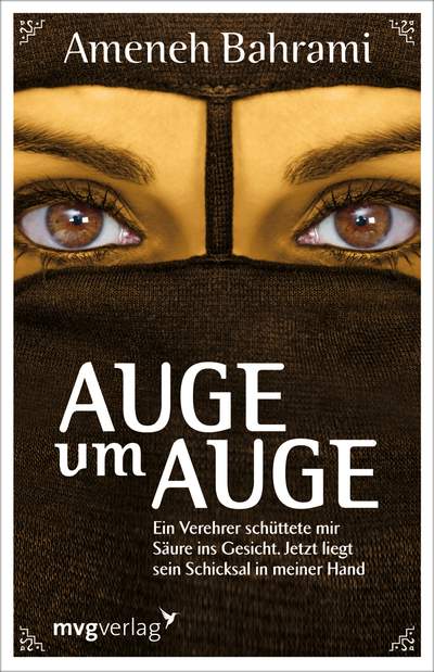 Auge um Auge - Ein Verehrer schüttete mir Säure ins Gesicht. Jetzt liegt sein Schicksal in meiner Hand