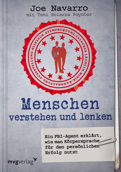 Menschen verstehen und lenken - Ein FBI-Agent erklärt, wie man Körpersprache 

für den persönlichen Erfolg nutzt