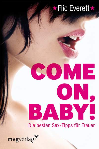 Come on, Baby! - Die besten Sex-Tipps für Frauen