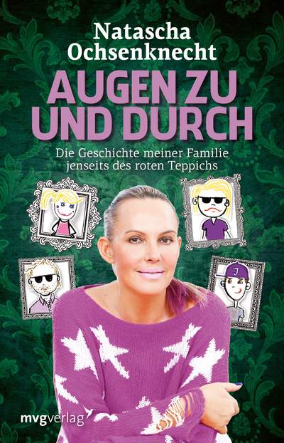 Augen zu und durch - Die Geschichte meiner Familie jenseits des roten Teppichs