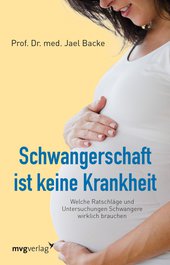 Schwangerschaft ist keine Krankheit