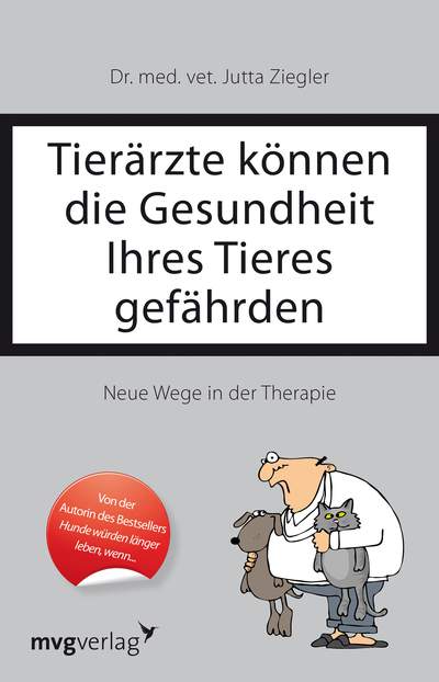 Tierärzte können die Gesundheit ihres Tieres gefährden - Neue Wege in der Therapie