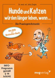 Hunde und Katzen würden länger leben, wenn... (DVD)