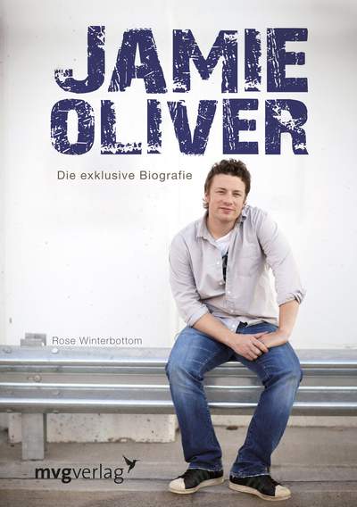 Jamie Oliver - Die exklusive Biografie