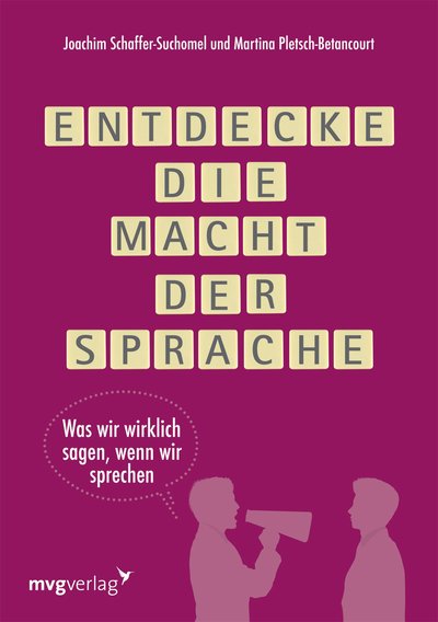 Entdecke die Macht der Sprache - Was wir wirklich sagen, wenn wir sprechen