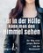 Nur in der Hölle kann man den Himmel sehen