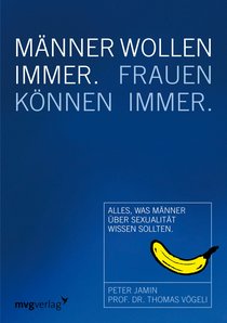 Männer wollen immer, Frauen können immer