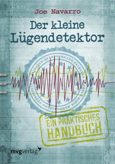 Der kleine Lügendetektor - Ein praktisches Handbuch