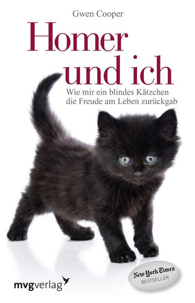 Homer und ich - Wie mir ein blindes Kätzchen die Freude am Leben zurückgab