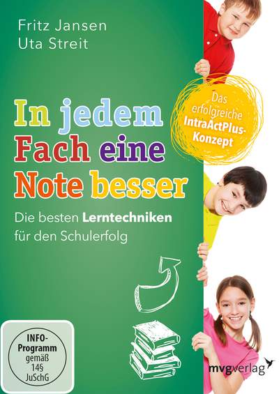 In jedem Fach eine Note besser - Die besten Lerntechniken für den Schulerfolg