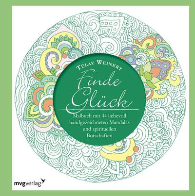 Finde Glück - Handbuch mit 44 liebevoll handgezeichnete Mandalas und spirituellen Botschaften