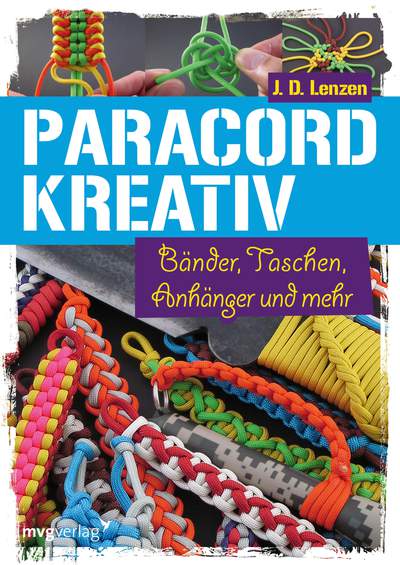 Paracord kreativ - Bänder, Taschen, Anhänger und mehr