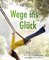 Wege ins Glück