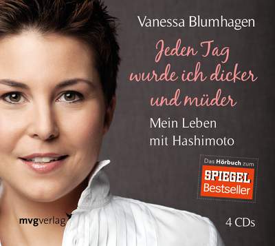 Jeden Tag wurde ich dicker und müder - Mein Leben mit Hashimoto