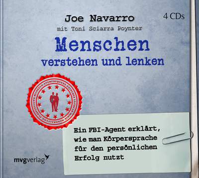 Menschen verstehen und lenken - Ein FBI-Agent erklärt, wie man Körpersprache
für den persönlichen Erfolg nutzt