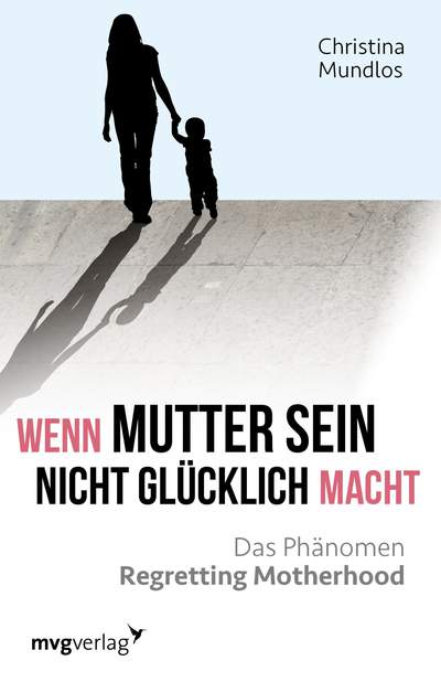 Wenn Mutter sein nicht glücklich macht - Das Phänomen Regretting Motherhood