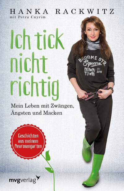 Ich tick nicht richtig - Mein Leben mit Zwängen, Ängsten und Macken – Geschichten aus meinem Neurosengarten