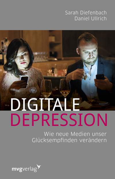 Digitale Depression - Wie neue Medien unser Glücksempfinden verändern