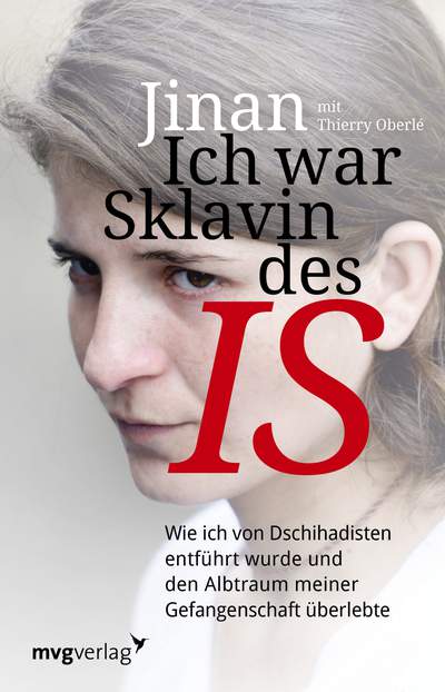 Ich war Sklavin des IS - Wie ich von Dschihadisten entführt wurde und den Albtraum meiner Gefangenschaft überlebte