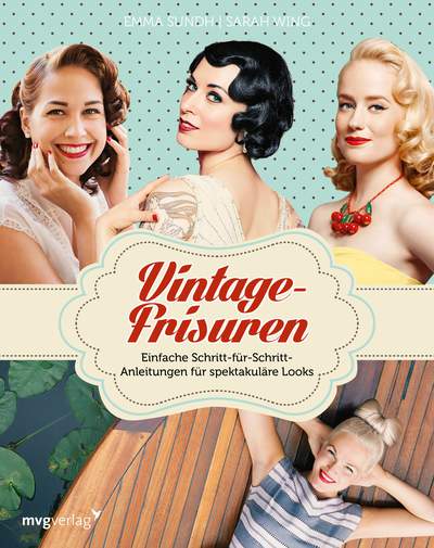 Vintage-Frisuren - Einfache Schritt-für-Schritt-Anleitungen für spektakuläre Looks