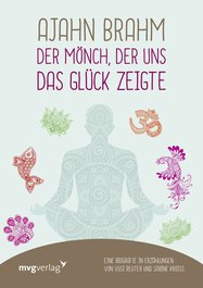 Ajahn Brahm – Der Mönch, der uns das Glück zeigte