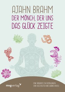 Ajahn Brahm – Der Mönch, der uns das Glück zeigte