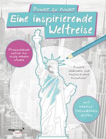 Punkt zu Punkt: Eine inspirierende Weltreise: Malbuch für Erwachsene