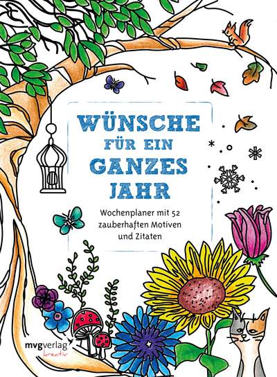 Wünsche für ein ganzes Jahr: Malbuch für Erwachsene - Wochenplaner mit 52 zauberhaften Motiven und Zitaten