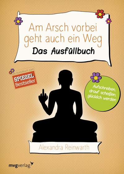 Am Arsch vorbei geht auch ein Weg - Das Ausfüllbuch