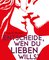 Entscheide, wen du lieben willst