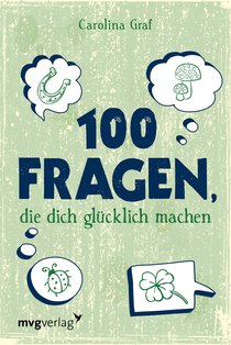 100 Fragen, die dich glücklich machen