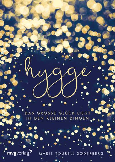Hygge - Das große Glück liegt in den kleinen Dingen