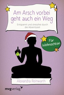 Am Arsch vorbei geht auch ein Weg – Für Weihnachten