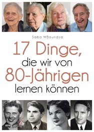 17 Dinge, die wir von 80-Jährigen lernen können